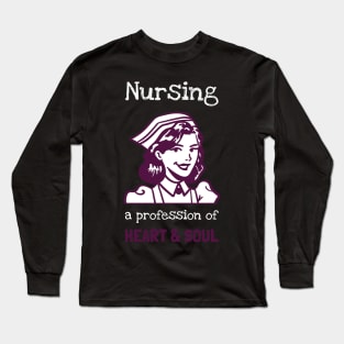 Nursing a profession of heart and soul Long Sleeve T-Shirt